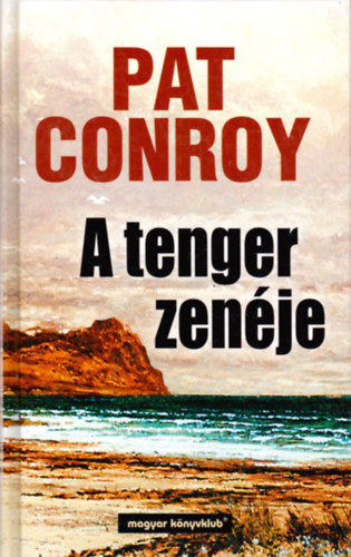 Pat Conroy - A tenger zen�je