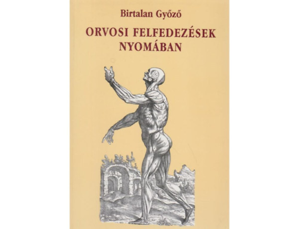 Birtalan Gyz - Orvosi felfedezsek nyomban