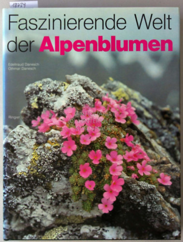Edeltraud, Danesch, Othmar Danesch - Faszinierende Welt der Alpenblumen