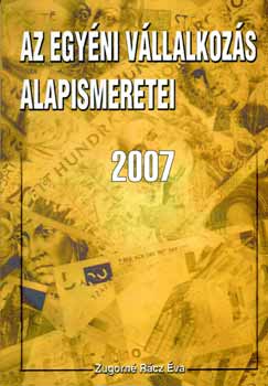 Zugorn Rcz va - Az egyni vllalkozs alapismeretei 2007