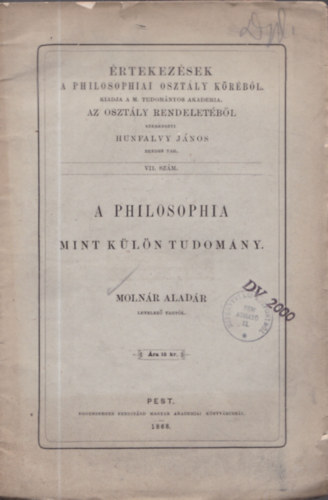 Molnr Aladr - A philosophia mint kln tudomny - A tudomny jelen llspontjn jogosult-e a philosophinak mint kln tudomnynak mivelse?