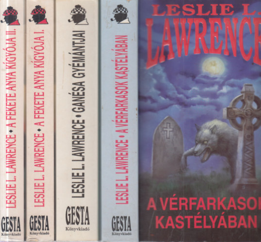 Leslie L. Lawrence - 3 db. krimi 4 k�tetben (A v�rfarkasok kast�ly�ban + Gan�sa gy�m�ntjai + A Fekete Anya k�gy�ja i-II.)