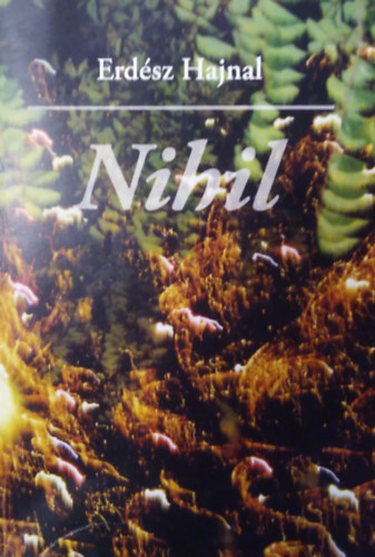 Erd�sz Hajnal - Nihil ( Reg�ny )