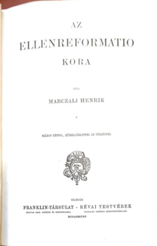 Marczali Henrik  (szerk.) - Nagy kpes vilgtrtnet 8. Az jkor. Az ellenreformatio kora