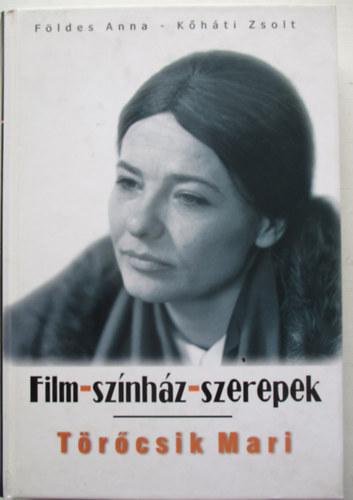 Trcsik Mari - Film-sznhz-szerepek