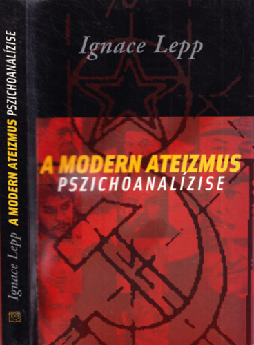 Ignace Lepp - A modern ateizmus pszichoanalzise