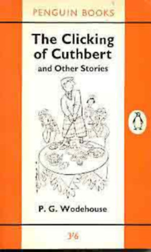 Pelham Grenville Wodehouse - THE CLICKING OF CUTHBERT AND OTHER GOLF STORIES