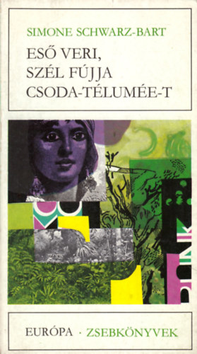 Simone Schwarz-Bart - Es veri, szl fjja csoda-Tlume-t