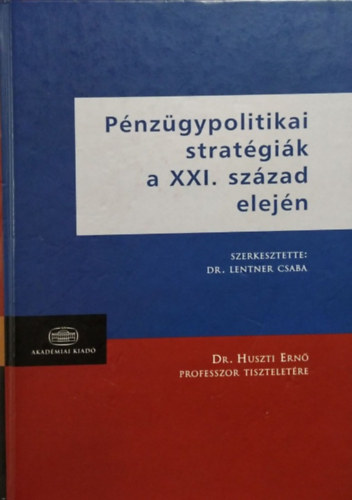 Lentner Csaba - Pnzgypolitikai stratgik a XXI. szzad elejn