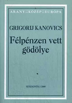 Grigorij Kanovics - Flpnzen vett gdlye