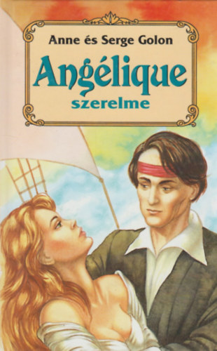 Anne s Serge Golon - Anglique szerelme