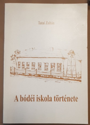 Tatai Zolt�n - A b�d�i iskola t�rt�nete