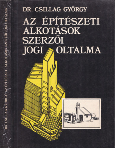 dr. Csillag Gyrgy - Az ptszeti alkotsok szerzi jogi oltalma