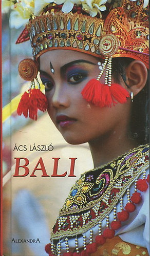 cs Lszl - Bali (Indonzia - denkert a trpusokon)