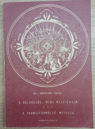 Pressing Lajos - A boldogsg, mint misztrium - A transzformci mtosza
