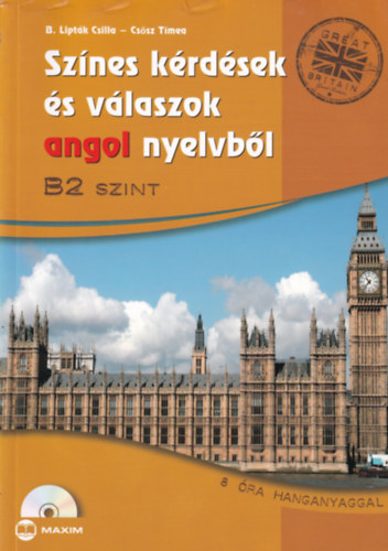 dr. Bálintné Lipták Csilla Csősz Tímea - Színes kérdések és válaszok angol nyelvből - B2 szint