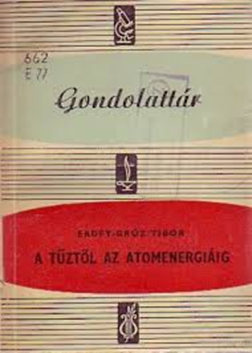 Erdey Grz Tibor - A tztl az atomenergiig