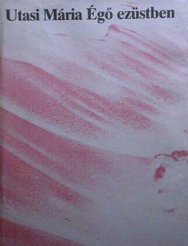 Utasi M�ria - �g� ez�stben