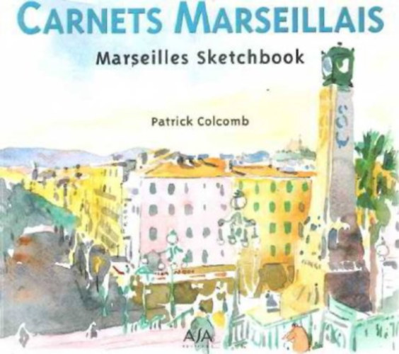 Patrick Colcomb - Carnets marseillais : Marseille sketchbook - Couverture souple (Asa ditions)