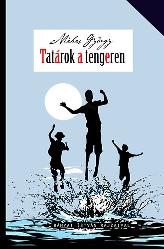 M�hes Gy�rgy - Tat�rok a tengeren