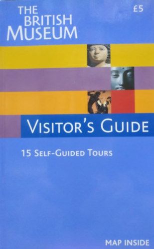 The British Museum John Reeve - Visitors's Guide - 15 Self-Guided Tours (Map Inside)