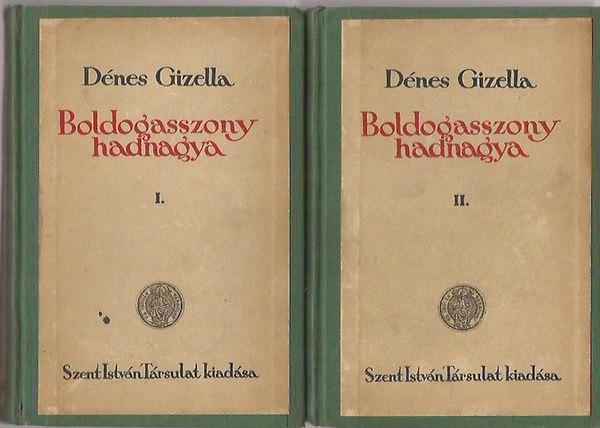 D�nes Gizella - Boldogasszony hadnagya I-II.