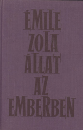 mile Zola - llat az emberben
