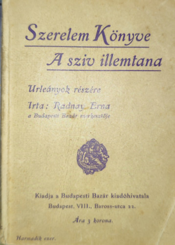 Radnay Erna - Radnay Erna - Szerelem Knyv-A sziv illemtana