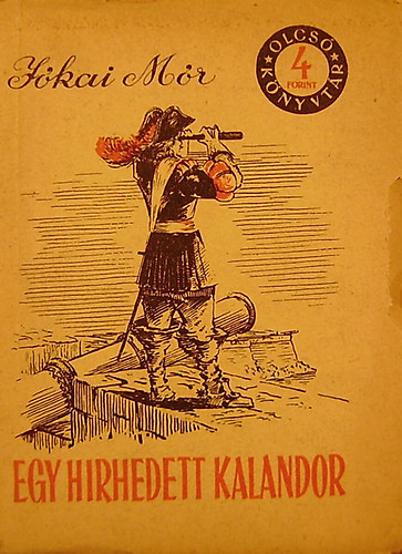 Jókai Mór - Egy hirhedett kalandor a tizenhetedik századból
