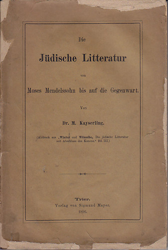 Dr. Kayserling M. - Die J�dische Litteratur von Moses Mendelssohn bis auf die Gegenwart