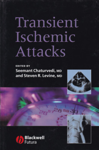 Seemant Chaturvedi MD - Steven R. Levine MD - Transient Ischemic Attacks (Is�mia - angol nyelv�)