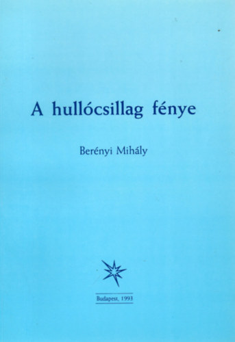 Bernyi Mihly - A hullcsillag fnye