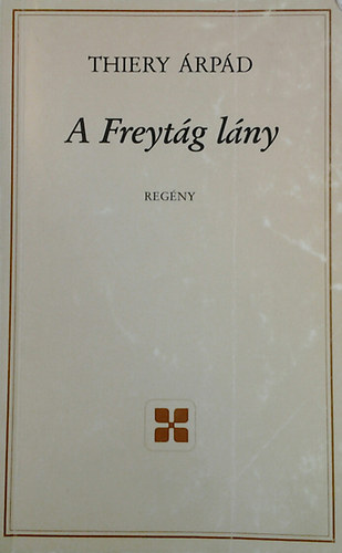 Thiery Árpád - A Freytág lány