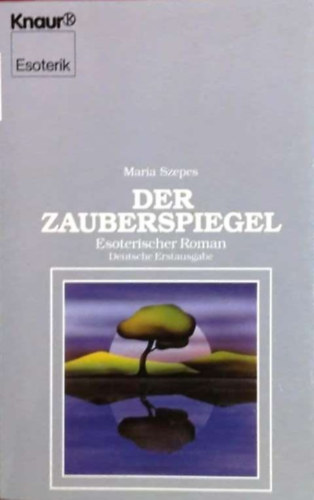 Maria Szepes - Der Zauberspiegel (Dedikált!)