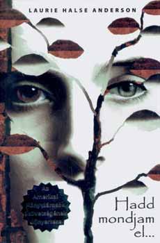 Laurie Halse Anderson - Hadd mondjam el