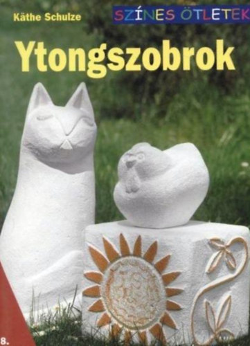 Kathe Schulze - Ytongszobrok - Sznes tletek