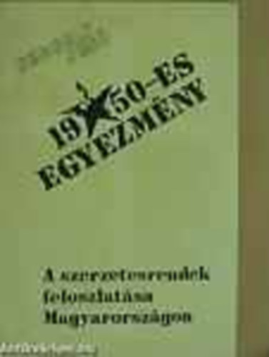 Gergely Jenő - Az 1950-es egyezmény és a szerzetesrendek felszámolása Magyarországon