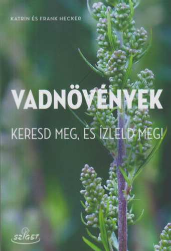 Katrin Hecker Frank Hecker - Vadnövények