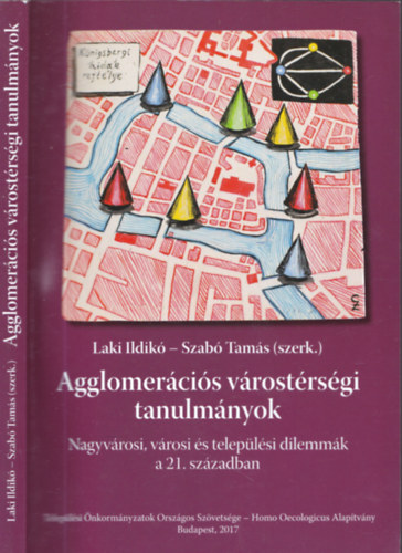 Szab Tams Laki Ildik - Agglomercis vrostrsgi tanulmnyok - Nagyvrosi, vrosi s teleplsi dilemmk a 21.szzadban