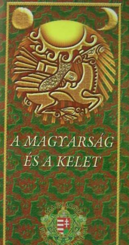 A magyarság és a Kelet őstörténeti konferencia