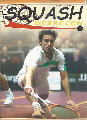 Squash - Debrecen - 1999-2009