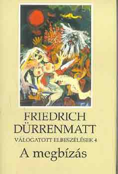 Friedrich Drrenmatt - A megbzs (vlogatott elbeszlsek 4)