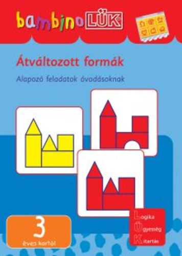 Átváltozott formák - Alapozó feladatok óvodásoknak 3 éves kortól