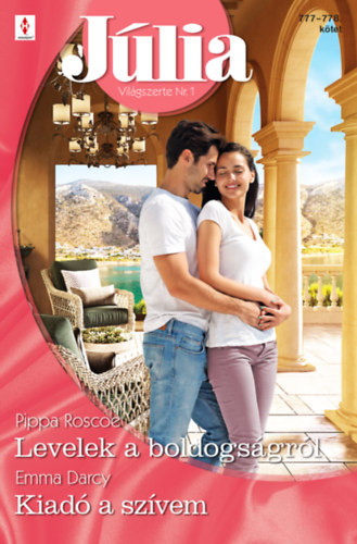 Pippa Roscoe Emma Darcy - Júlia 777.-778. - Levelek a boldogságról, Kiadó a szívem