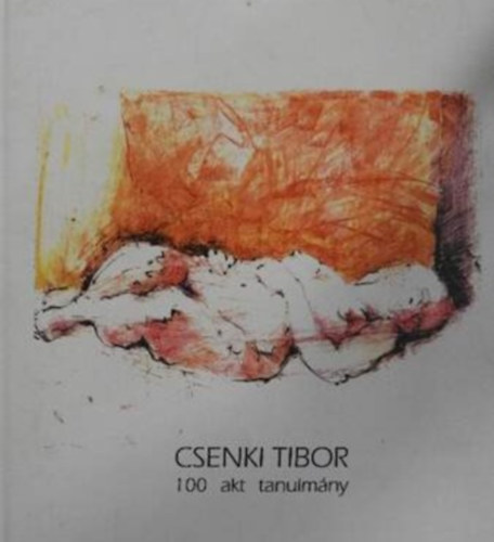 Csenki Tibor - 100 akt tanulmány