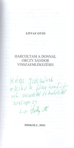 Litvay Ott� - Harcoltam a Donn�l Orczy S�ndor visszaeml�kez�sei  DEDIK�LT