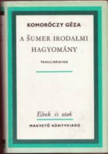 Komorczy Gza - Sumer irodalmi hagyomnyok
