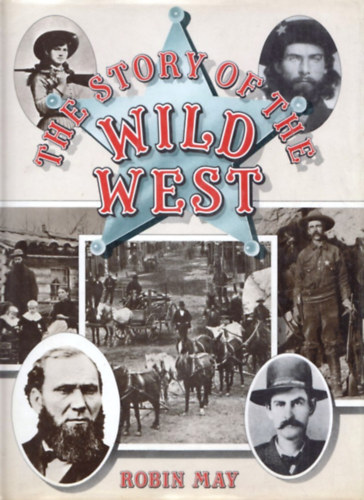 Robin May - The Story of the Wild West