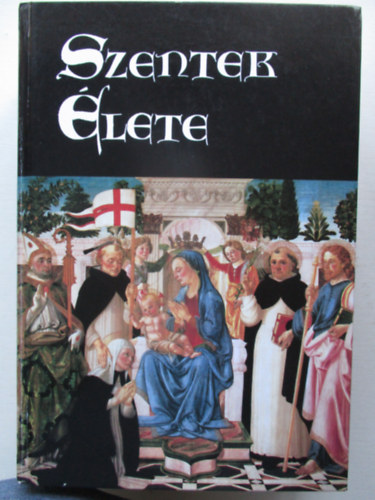Schtz Antal  (szerk.) - Szentek lete az v minden napjra