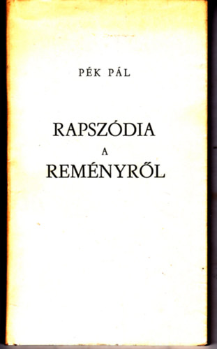 P�k P�l - Rapsz�dia a rem�nyr�l. Versek